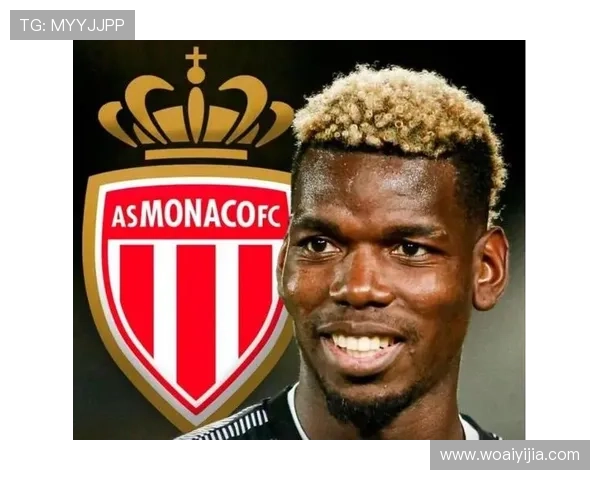 摩纳哥主帅透露博格巴恢复顺利预计即将重返赛场助球队再创辉煌